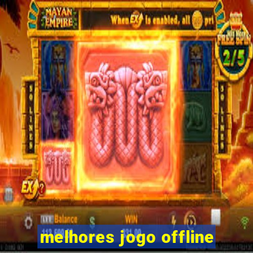 melhores jogo offline